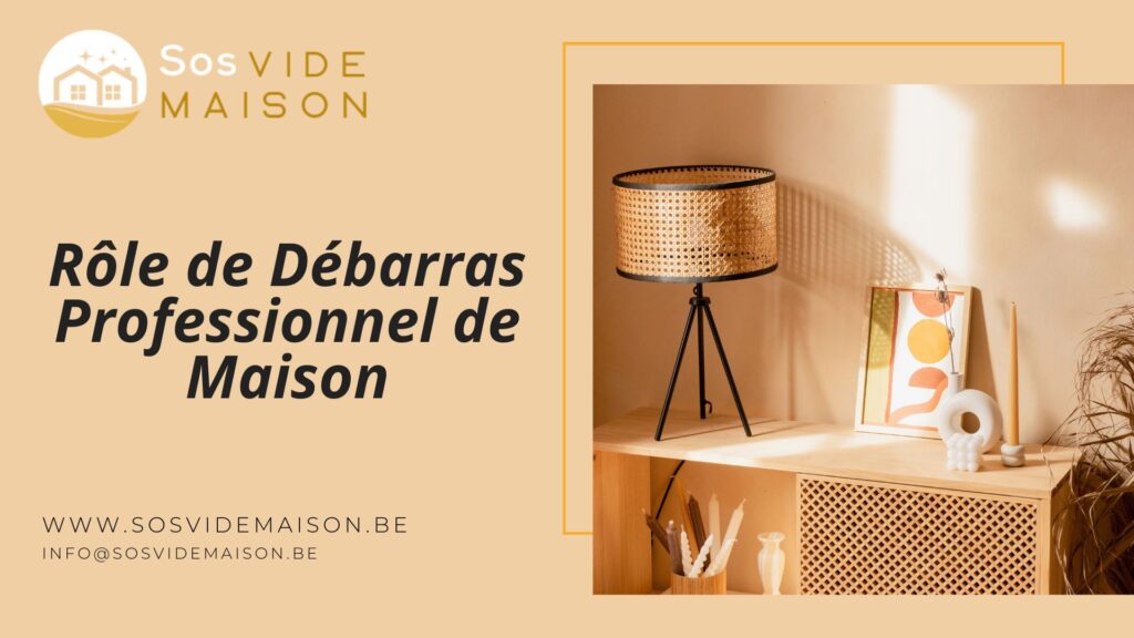 Rôle de Débarras Professionnel de Maison
